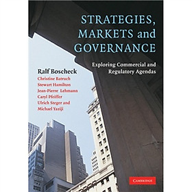 Strategies Markets and Governance: Exploring Commercial and Regulatory Agendas