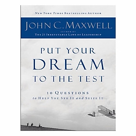 Download sách Put Your Dream To The Test: 10 Questions To Help You See It And Seize It