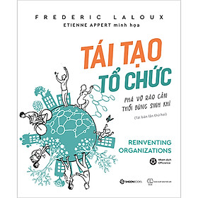 [Download Sách] Tái Tạo Tổ Chức: Phá Vỡ Rào Cản, Thổi Bùng Sinh Khí (Tái Bản)