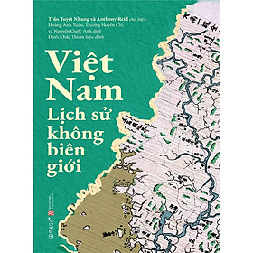 Việt Nam Lịch Sử Không Biên Giới