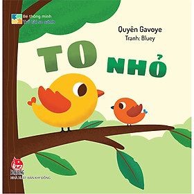 Bộ Sách Bé Thông Minh - Trổ Tài So Sánh: To - Nhỏ