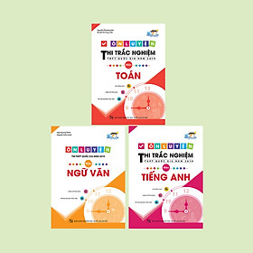 Combo ôn luyện thi trắc nghiệm THPT quốc gia năm 2019 khối D: Toán - Văn - Anh