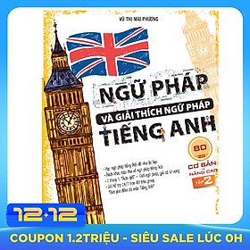 Ngữ Pháp Và Giải Thích Ngữ Pháp Tiếng Anh Cơ Bản Và Nâng Cao (Tập 2)