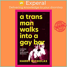 Sách - A Trans Man Walks Into a Gay Bar - A Journey of Self (and Sexual) Disco by Harry Nicholas (UK edition, paperback)