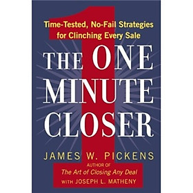 Nơi bán The One Minute Closer: Time-Tested No-Fail Strategies for Clinching Every Sale - Giá Từ -1đ