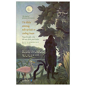 Từ Điển Những Nỗi Sợ Hãi Và Cuồng Loạn - Bản Quyền - Nhà Xuất Bản Dân Trí
