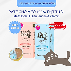 Pate 100% Thịt Tươi Cho Mèo | Meatbowl | Thương hiệu Natural Core Hàn Quốc | 6 hủ mini tiện dụng