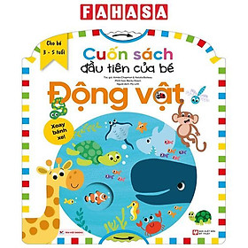 Cuốn Sách Đầu Tiên Của Bé - Động Vật (Dành Cho Bé Từ 3-5 Tuổi)