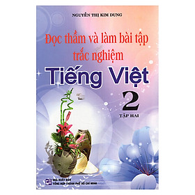 Đọc Thầm Và Làm Bài Tập Trắc Nghiệm Tiếng Việt Lớp 2 - Tập 2 (Tái Bản)