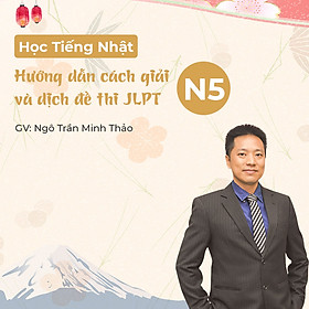 Học tiếng Nhật - Hướng dẫn cách giải và dịch đề thi JLPT N5