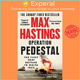 Sách - Operation Pedestal : The Fleet That Battled to Malta 1942 by Max Hastings (UK edition, paperback)
