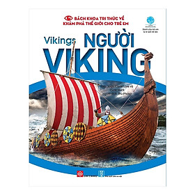 Sách - Bách Khoa Tri Thức Về Khám Phá Thế Giới Cho Trẻ Em - Vikings - Người Viking - Đinh Tị Books