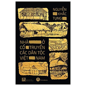 Nhà Ở Cổ Truyền Các Dân Tộc Việt Nam - Bìa Cứng