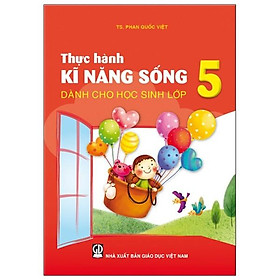 Thực Hành Kĩ Năng Sống Dành Cho Học Sinh Lớp 5