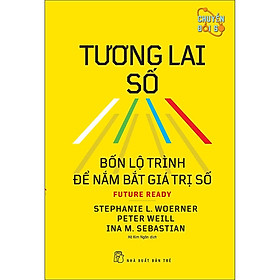 Tương lai số: Bốn lộ trình để nắm bắt giá trị số -NXB Trẻ