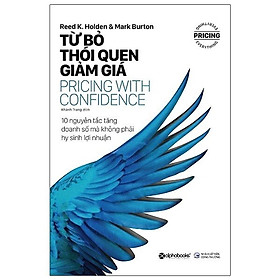 Sách Từ Bỏ Thói Quen Giảm Giá Pricing With Confidence – Alphabooks – BẢN QUYỀN