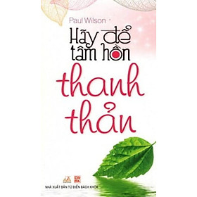 Hãy Để Tâm Hồn Thanh Thản - Vanlangbooks