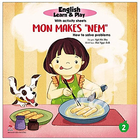 Sách English Learn & Play: 2_Mon Makes “Nem” _ How To Solve Problems
