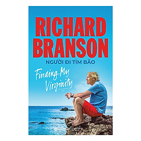 Hình ảnh Richard Branson: Đường Ra Biển Lớn + Người Đi Tìm Bão - Bản Quyền - Người Đi Tìm Bão