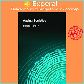 Sách - AGEING SOCIETIES by Sarah Harper (UK edition, paperback)