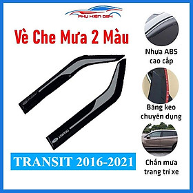 Vè che mưa cho xe ô tô TRANSIT 2016-2017-2018-2019-2020-2021 bản 2 màu vân gồ