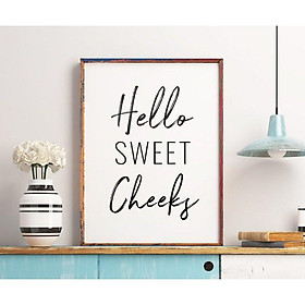 Tranh in cao cấp | Typography-Hello Sweet Cheeks 122 , tranh canvas giá rẻ