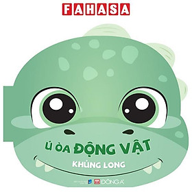 Ú Òa Động Vật - Khủng Long - Bìa Cứng