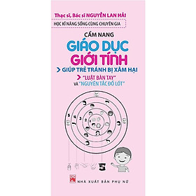 Cẩm Nang Giáo Dục Giới Tính: Giúp Trẻ Tránh Bị Xâm Hại, Luật Bàn Tay Và Nguyên Tắc Đồ Lót (Tái bản năm 2023)