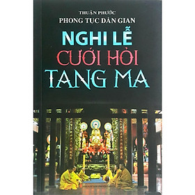 Sách - Phong Tục Dân Gian - Nghi Lễ Cưới Hỏi Tang Ma