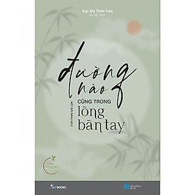 Sách - Đường Nào Cũng Trong Lòng Bàn Tay - AZ Việt Nam