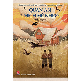 Tác Giả Kinh Điển Nhật Bản - Truyện Hay Cho Tuổi Học Đường - Tập 4: Quán Ăn Thích Mè Nheo