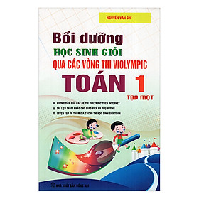 Nơi bán Bồi Dưỡng Học Sinh Giỏi Qua Các Vòng Thi Violympic Toán - Lớp 1 (Tập 1) - Giá Từ -1đ