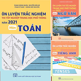 Combo 3 Cuốn Ôn Luyện Thi Tốt Nghiệp THPT Năm 2021 Môn Toán, Ngữ Văn, Tiếng Anh