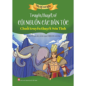 Sách - Mẹ Kể Con Nghe - Truyền Thuyết Về Cội Nguồn Các Dân Tộc - Chuỗi Truyền Thuyết Sơn Tinh - NXB Phụ Nữ