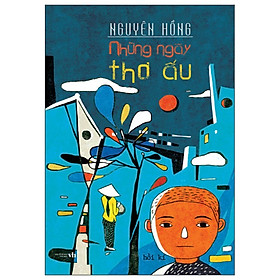 Những Ngày Thơ Ấu (Tác giả: Nguyên Hồng) - Tái Bản 2025