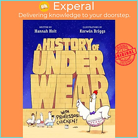 Sách - A History of Underwear with Professor Chicken by Korwin Briggs (UK edition, hardcover)