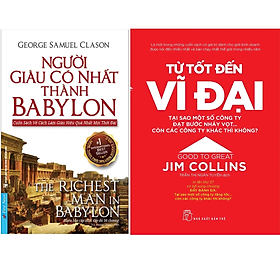 Combo 2Q: Người Giàu Có Nhất Thành Babylon + Từ Tốt Đến Vĩ Đại (Top Sách Bán Chạy Nhất Mọi Thời Đại)