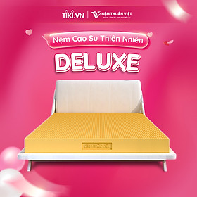 Nệm Cao Su Thiên Nhiên Deluxe Thuần Việt - Nâng Đỡ 7 Vùng, Thoáng Khí - Bảo Hành 15 Năm