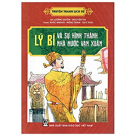 Download sách Truyện Tranh Lịch Sử - Lý Bí Và Sự Hình Thành Nhà Nước Vạn Xuân