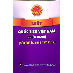 Luật quốc tịch Việt Nam (Hiện hành) (Sửa đổi, bổ sung 2014)