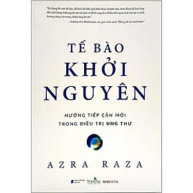 Sách - tế bào khởi nguyên - hướng dẫn tiếp cận mới - azra raza