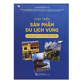 Sách - Phát triển sản phẩm du lịch bền vững - Lý thuyết và bài học thực tiễn