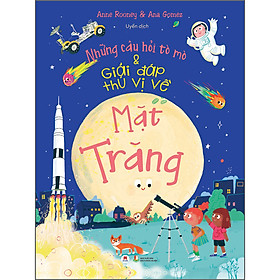 Sách Những câu hỏi tò mò & giải đáp thú vị về Mặt trăng