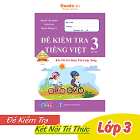 Đề Kiểm Tra Tiếng Việt Lớp 3 - Kết Nối Tri Thức - Học kì 2