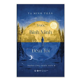 Sách Trước Bình Minh Luôn Là Đêm Tối