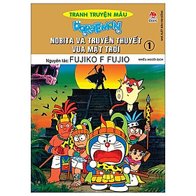 Doraemon Tranh Truyện Màu - Nobita Và Truyền Thuyết Vua Mặt Trời - Tập 1