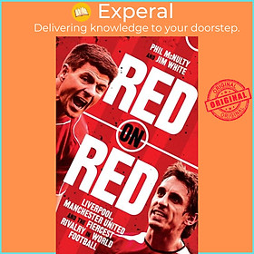 Sách - Red on Red - Liverpool, Manchester United and the Fiercest Rivalry in Wor by Phil McNulty (UK edition, hardcover)