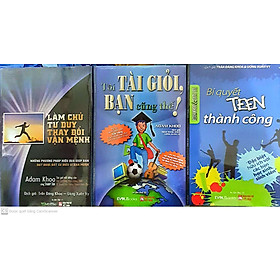 Combo làm chủ tư duy thay đổi vận mệnh + tôi tài giỏi bạn cũng thế + bí quyết teen thành công