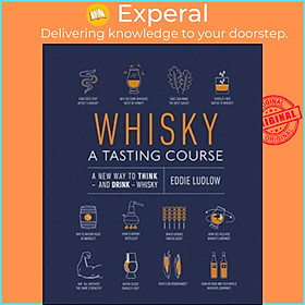 Hình ảnh sách Sách - Whisky A Tasting Course : A New Way to Think - and Drink - Whisky by Eddie Ludlow (UK edition, hardcover)