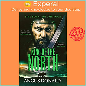 Sách - King of the North - A Viking saga of battle and glory by Angus Donald (UK edition, paperback)